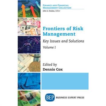 Frontiers of Risk Management, Volume I