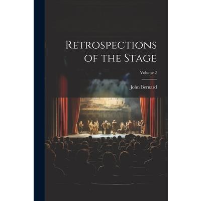 Retrospections of the Stage; Volume 2