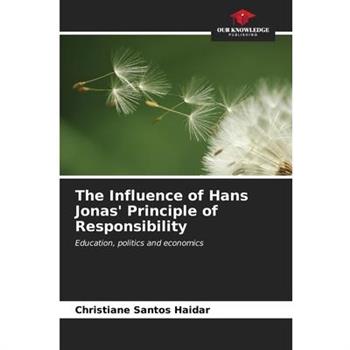 The Influence of Hans Jonas’ Principle of Responsibility