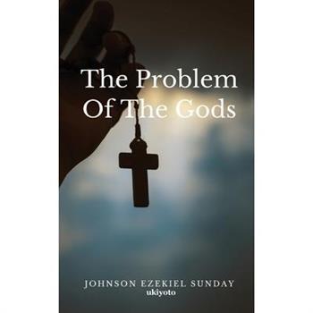 The Problem Of The Gods