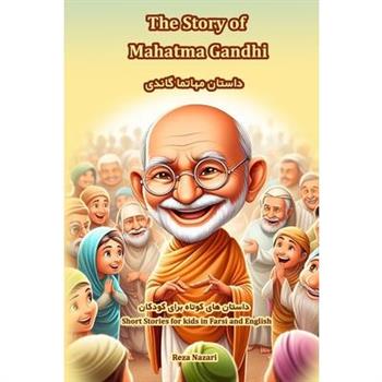 The Story of Mahatma Gandhi