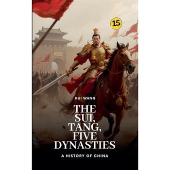 The Sui, Tang, Five Dynasties