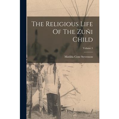 The Religious Life Of The Zu簽i Child; Volume 5