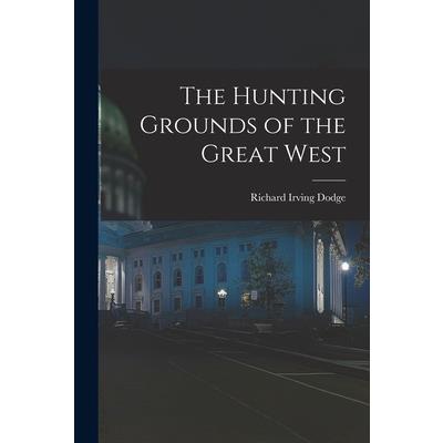 The Hunting Grounds of the Great West