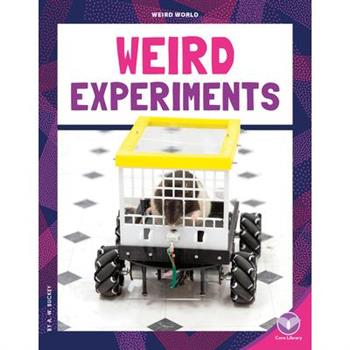 Weird Experiments