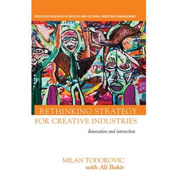 Rethinking Strategy for Creative Industries