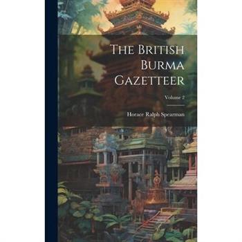 The British Burma Gazetteer; Volume 2