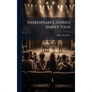 Shakespeare's Stories Simply Told