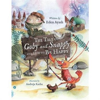 The Tale of Goby and Snappy and How to be Happy