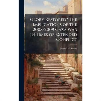 Glory Restored? The Implications of the 2008-2009 Gaza War in Times of Extended Conflict
