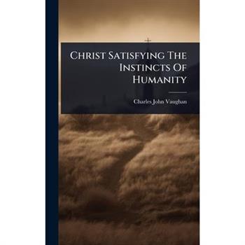 Christ Satisfying The Instincts Of Humanity