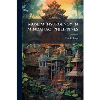 Muslim Insurgency in Mindanao, Philippines