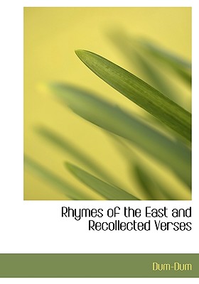 Rhymes of the East and Recollected Verses