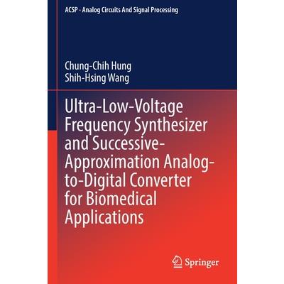Ultra-Low-Voltage Frequency Synthesizer and Successive-Approximation Analog-To-Digital Converter for Biomedical Applications