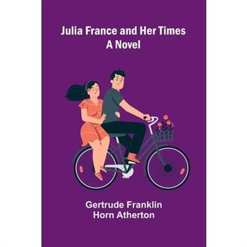 Julia France And Her Times