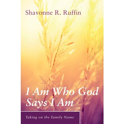 I Am Who God Says I Am