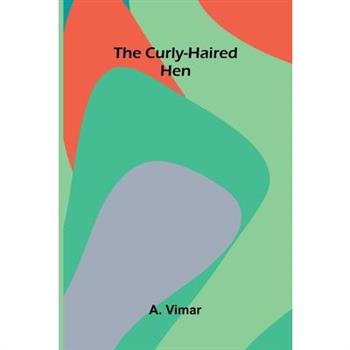 The Curly-Haired Hen