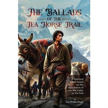 The Ballads of the Tea Horse Trail