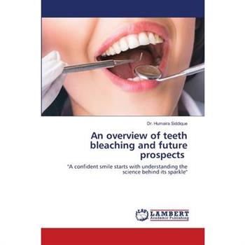 An overview of teeth bleaching and future prospects