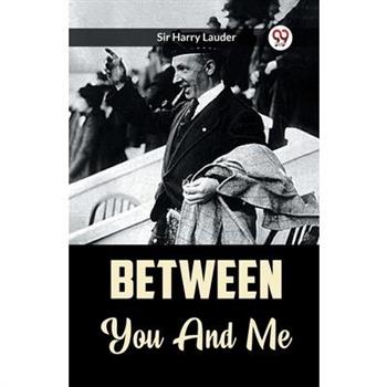 Between You And Me