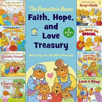 The Berenstain Bears Faith, Hope, and Love Treasury