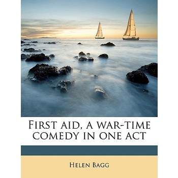 First Aid, a War-Time Comedy in One Act