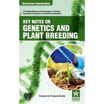 Key Notes on Genetics and Plant Breeding 3rd Revised and Enlarged Edition