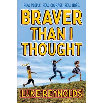 Braver Than I Thought