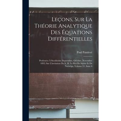 Le癟ons, Sur La Th矇orie Analytique Des ?quations Diff矇rentielles