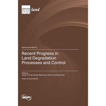 Recent Progress in Land Degradation Processes and Control Recent Progress in Land Degradation Processes and Control