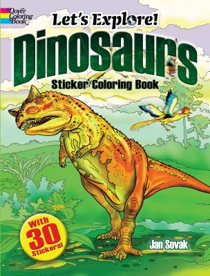 Let’s Explore! Dinosaurs Sticker Coloring Book