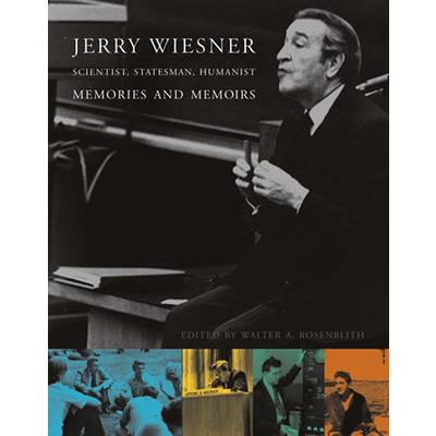 Jerry Wiesner, Scientist, Statesman, Humanist
