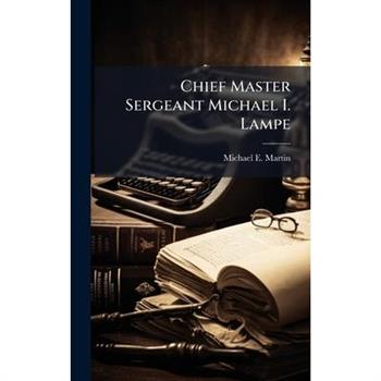 Chief Master Sergeant Michael I. Lampe