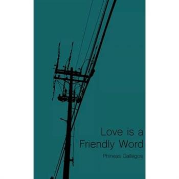 Love is a Friendly Word