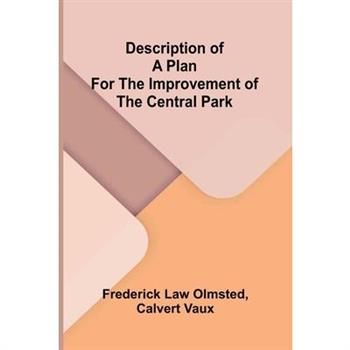Description of a plan for the improvement of the Central Park