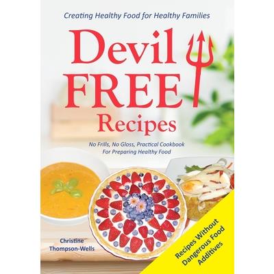 Devil Free Recipes - Recipes Without Food Additives Devil Free Recipes - Recipes Without Food Additives