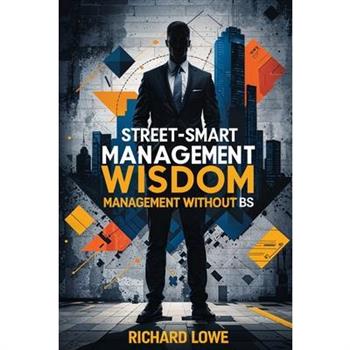 Street-Smart Management Wisdom