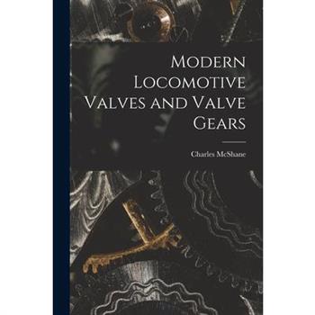Modern Locomotive Valves and Valve Gears