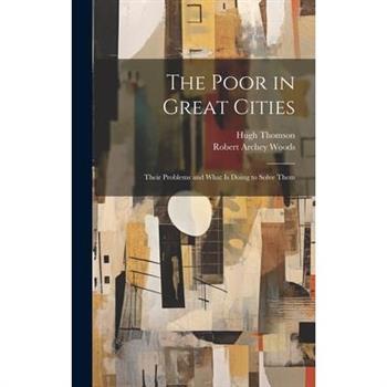 The Poor in Great Cities