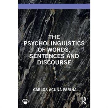 The Psycholinguistics of Words, Sentences and Discourse