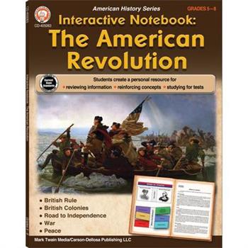 Interactive Notebook: The American Revolution Resource Book, Grades 5 - 8