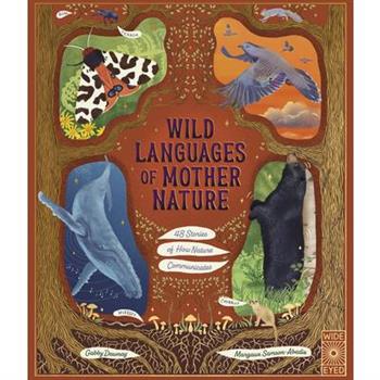 Wild Languages of Mother Nature: 48 Stories of How Nature Communicates