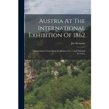 Austria At The International Exhibition Of 1862