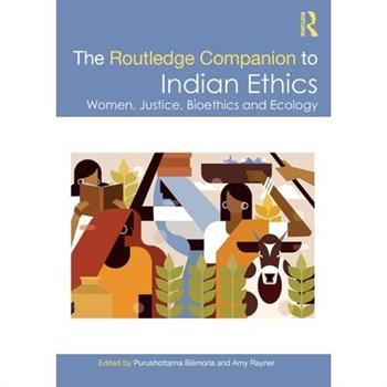 The Routledge Companion to Indian Ethics