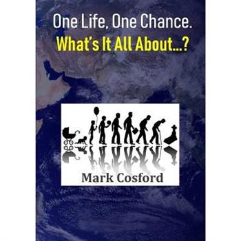 One Life, One Chance. What's It All About...?