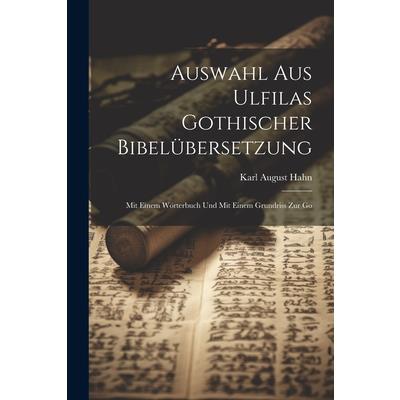 Auswahl aus Ulfilas Gothischer Bibel羹bersetzung