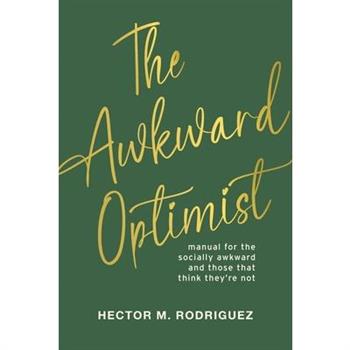 The Awkward Optimist's Guide to Human Connection