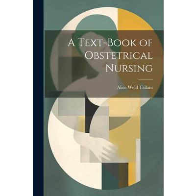A Text-Book of Obstetrical Nursing