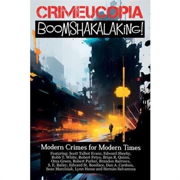Crimecuopia - Boomshakalaking! - Modern Crimes for Modern Times