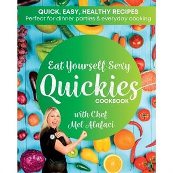 Eat Yourself Sexy QUICKIES Cookbook